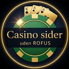 Bedste Casino Sider Uden ROFUS - Spil Uden Bekymringer Bedste Casino Sider Uden ROFUS - Spil Uden Bekymringer
