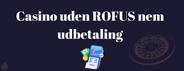 Oplev de Bedste Casinoer Uden om ROFUS