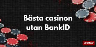 Casino Utan BankID En Djupdykning i En Ny Spelupplevelse