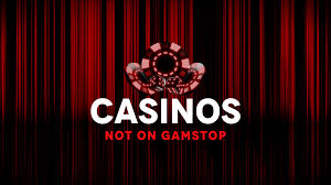 Exploring Not on Gamstop Casinos Your Guide to Unrestricted Gambling