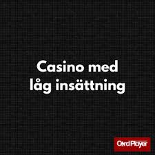 Låg Insättning Casino Upptäck Spelvärldens Nya Trender